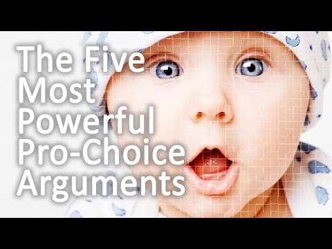 The Five Most Powerful Pro Choice Arguments