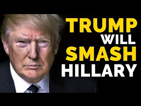 Why Trump Will SMASH Hillary