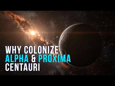 Why Colonize Alpha Centauri And Proxima Centauri?