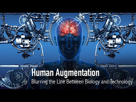 Human Augmentation: Blurring the Line Between Biology &amp; Technology
