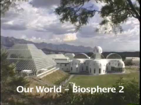 Biosphere 2: Our World