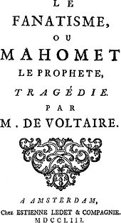In de tijd van Voltaire, de achttiende eeuw, kon er veel vrijelijker over de negatieve kanten van de islam worden gedebatteerd dan nu. - Wikipedia